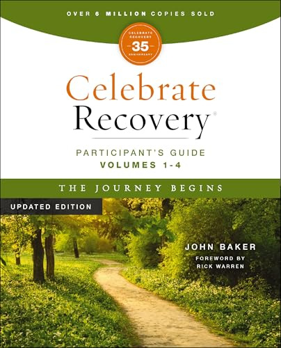 Celebrate Recovery Volumes 1-4 Participant's Guide Updated Edition, The Journey Begins: A Program for Implementing a Christ-Centered Recovery Ministry in Your Church