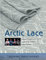 Arctic Lace: Knitting Projects and Stories Inspired by Alaska's Native Knitters