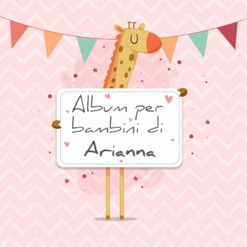 Album per bambini di Arianna: Album bebé da compilare per il primo anno di vita
