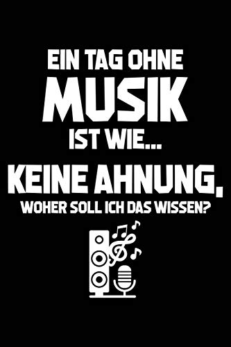 Tag ohne Musik? Unmöglich!: Notizbuch / Notizheft für Musiker Musiker-in Musik-Fan A5 (6x9in) dotted Punktraster