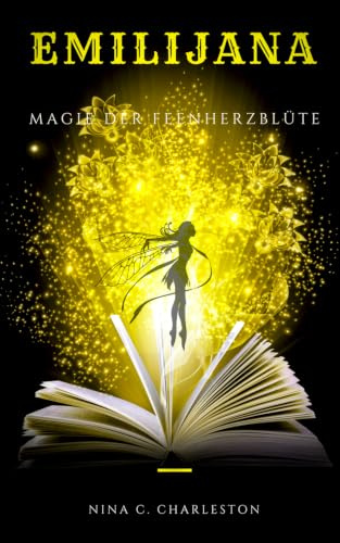 Emilijana - Magie der Feenherzblüte (Die Chronik der Elfenprinzessin, Band 5)