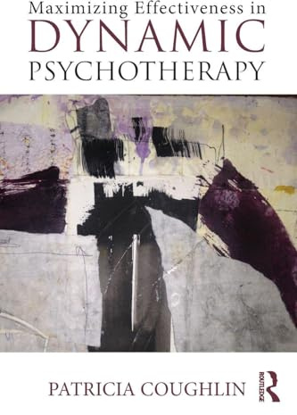 Maximizing Effectiveness in Dynamic Psychotherapy