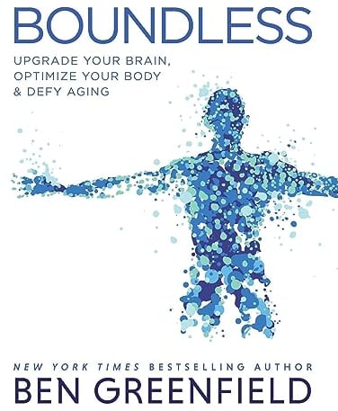 Boundless: Upgrade Your Brain, Optimize Your Body & Defy Aging