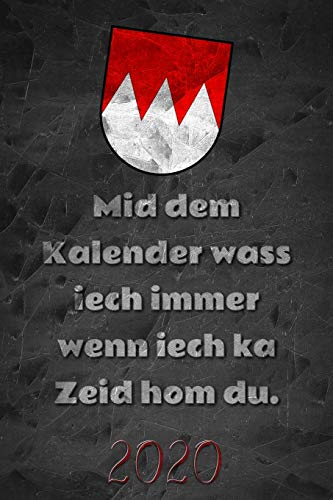 Mid dem Kalender wass iech immer wenn iech ka Zeid hom du. 2020: Fränkischer Taschenkalender Wochenplaner - 52 Wochen und Platz für zusätzliche ... - Taschenkalender 15cm x 23cm -