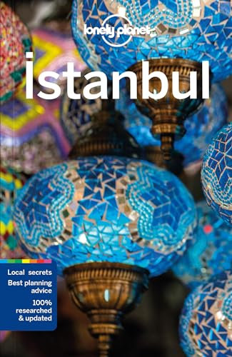Lonely Planet Istanbul: Lonely Planet's most comprehensive guide to the city (Lonely Planet Travel Guide)