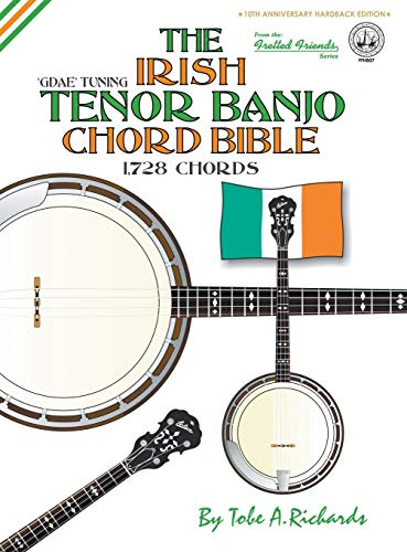 The Irish Tenor Banjo Chord Bible: GDAE Irish Tuning 1,728 Chords (Fretted Friends)