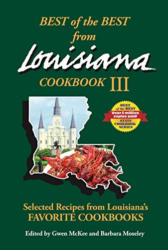 Best of the Best from Louisiana III: Selected Recipes from Louisiana's Favorite Cookbooks