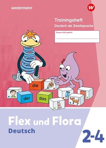 Flex und Flora - Ausgabe 2021: DaZ-Heft Trainingsheft Deutsch als Zweitsprache
