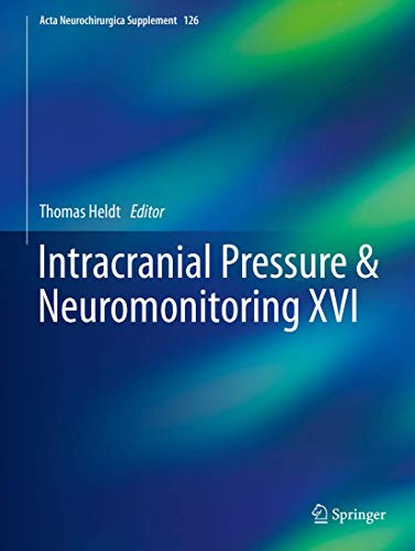 Intracranial Pressure & Neuromonitoring XVI: 126 (Acta Neurochirurgica Supplement, 126)
