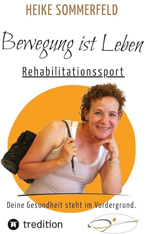 Bewegung ist Leben: Rehabilitationssport/ Deine Gesundheit steht im Vordergrund.