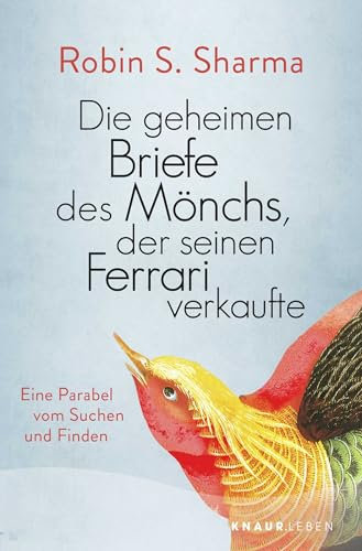 Die geheimen Briefe des Mönchs, der seinen Ferrari verkaufte: Eine Parabel vom Suchen und Finden