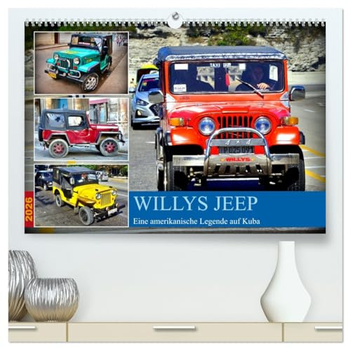 Willys Jeep - Eine amerikanische Legende auf Kuba (hochwertiger Premium Wandkalender 2026 DIN A2 quer), Kunstdruck in Hochglanz: Verschiedene Modelle ... von Willys auf Kuba (CALVENDO Mobilitaet)