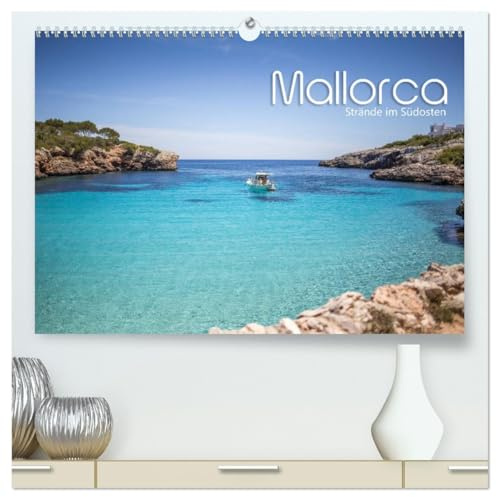 Mallorca - Strände im Südosten (hochwertiger Premium Wandkalender 2026 DIN A2 quer), Kunstdruck in Hochglanz: Strände und Buchten im Südosten von Mallorca (CALVENDO Orte)