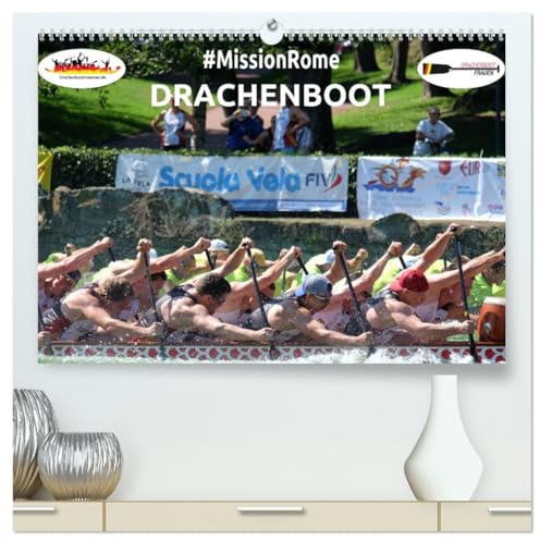 Drachenboot - MissionRome (hochwertiger Premium Wandkalender 2026 DIN A2 quer), Kunstdruck in Hochglanz: Faszination Drachenboot - bei der ... Team wieder ganz vorn dabei (CALVENDO Sport)