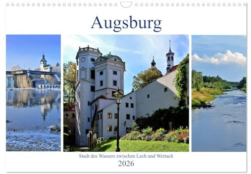 Augsburg - Stadt des Wassers zwischen Lech und Wertach (Wandkalender 2026 DIN A3 quer), CALVENDO Monatskalender: Die historische Wasserversorgung ist Welterbe (CALVENDO Orte)