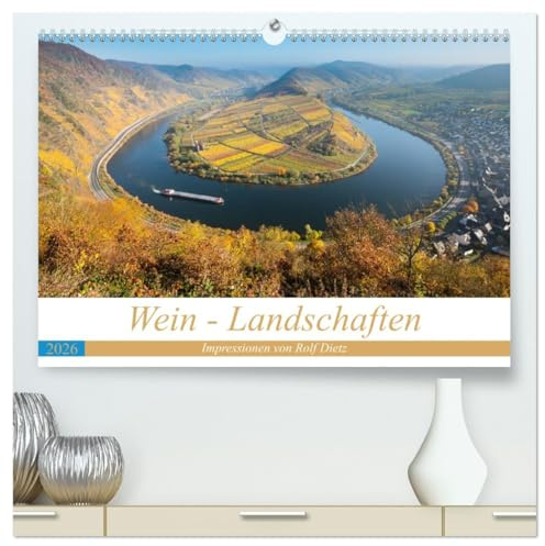 Wein - Landschaften (hochwertiger Premium Wandkalender 2026 DIN A2 quer), Kunstdruck in Hochglanz: Wein - Landschaften wie ein Gemälde (CALVENDO Orte)