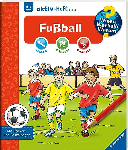 Wieso? Weshalb? Warum? aktiv-Heft - Fußball (Malen, rätseln, basteln ab 4 Jahre - mit Stickern und Bastelbogen): Malen, Rätseln, Basteln. Mit Stickern und Bastelbogen