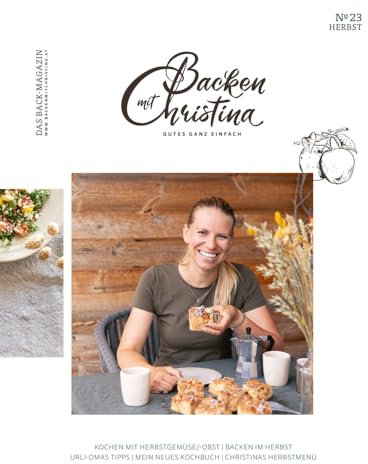 Christina Bauer Magazin: Das Back-Magazin. No 23 September 2023 (Backen mit Christina)