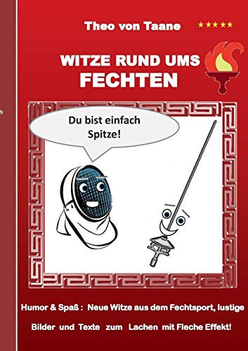 Witze rund ums Fechten: Humor & Spaß: Neue Witze aus dem Fechtsport, lustige Bilder und Texte zum Lachen mit Fleche Effekt!