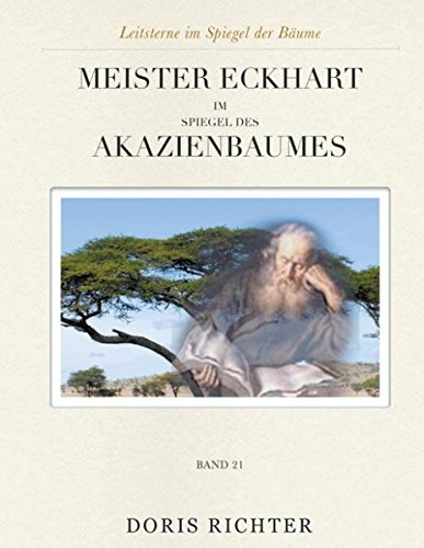 Meister Eckhart im Spiegel des Akazienbaumes: Leitsterne im Spiegel der Bäume - Band 3