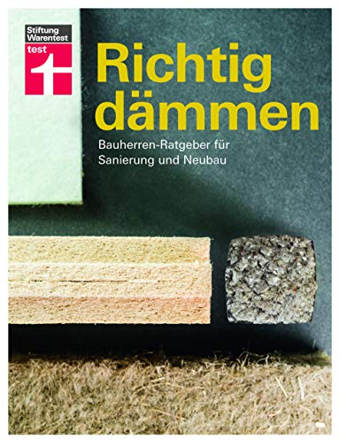 Richtig dämmen: Passende Dämmung ermitteln - Baustoffe und Preise - Mit Skizzen - Energie sparen - Ökologisch bauen: Bauherren-Ratgeber für Sanierung und Neubau