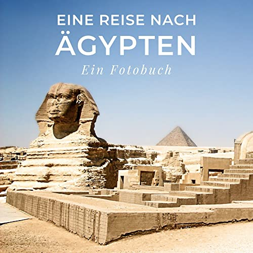 Reise nach Ägypten: Ein Fotobuch