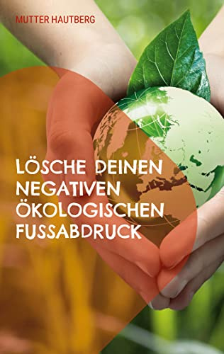 Lösche Deinen negativen ökologischen Fußabdruck: So schützt Du die Umwelt als Fleischesser, Vielflieger und Plastikstrohalmliebhaber
