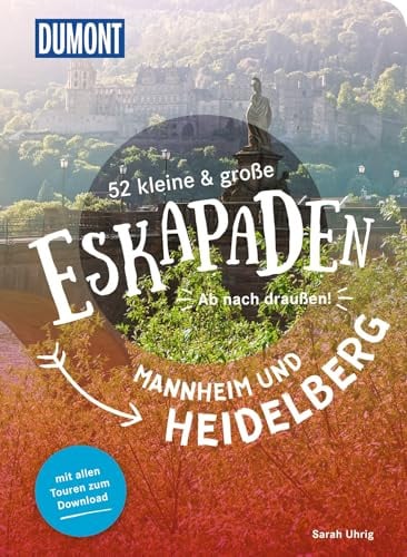 52 kleine & große Eskapaden Mannheim und Heidelberg: Ab nach draußen! (DUMONT Eskapaden)