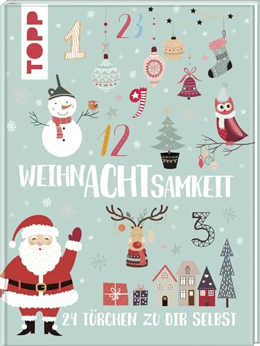 WeihnAchtsamkeit. 24 Türchen zu mir selbst: Kreativideen, Rezepte und Wohlfühltipps für eine entspannte Weihanchtszeit. Mit wattiertem Umschlag und ausklappbarem Register mit Überraschungsmotiv