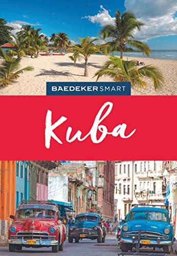 Baedeker SMART Reiseführer Kuba: Perfekte Tage mit Nostalgie pur