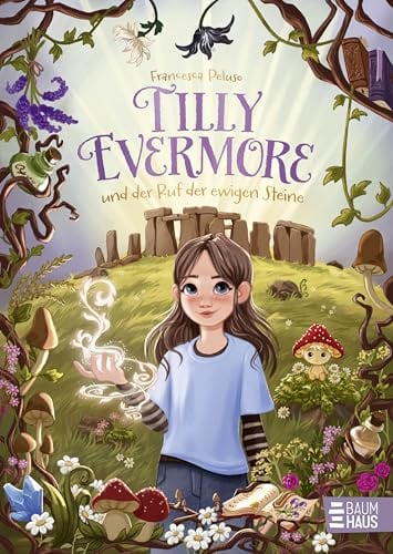 Tilly Evermore und der Ruf der ewigen Steine: Ein mitreißender Roman mit einer starken Protagonistin über die Macht der Natur ab 9 Jahren