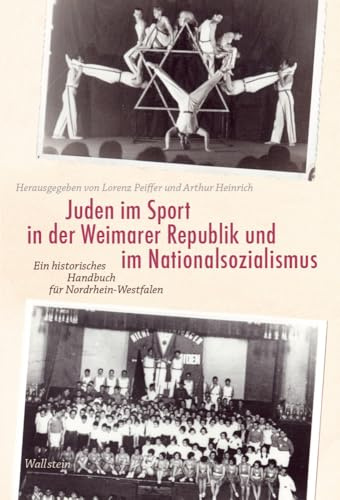 Juden im Sport in der Weimarer Republik und im Nationalsozialismus: Ein historisches Handbuch für Nordrhein-Westfalen