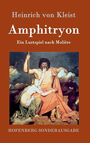 Amphitryon: Ein Lustspiel nach Molière