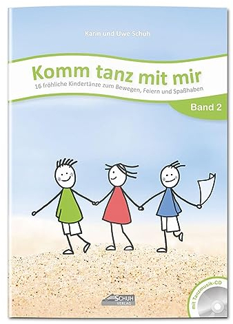 Komm tanz mit mir - Band 2 (inkl. Musik-CD): 16 fröhliche Kindertänze zum Bewegen, Feiern und Spaßhaben