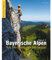 Bayerische Alpen, Band 1: Chiemgau & Berchtesgaden: Chiemgau & Berchtesgaden inkl. Kampenwand