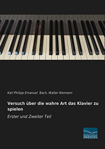 Versuch ueber die wahre Art das Klavier zu spielen - Erster und Zweiter Teil
