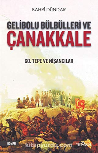 Gelibolu Bülbülleri ve Çanakkale: 60. Tepe ve Nişancılar