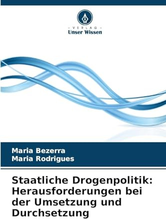 Staatliche Drogenpolitik: Herausforderungen bei der Umsetzung und Durchsetzung