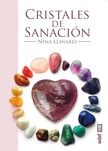 Cristales de sanación: Guia de Minerales, Piedras y Cristales de Sanacion (Nueva era)