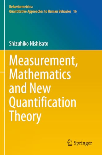 Measurement, Mathematics and New Quantification Theory: 16 (Behaviormetrics: Quantitative Approaches to Human Behavior, 16)