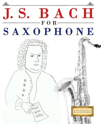 J. S. Bach for Saxophone: 10 Easy Themes for Saxophone Beginner Book