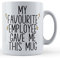 Father Fox - My Favourite Employee Gave Me This- Boss Gift Mug, Ceramic, 11fl.oz.