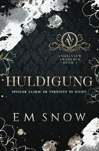 Huldigung: Eine dunkle Akademie-Liebesgeschichte (Angelview Akademie 1)