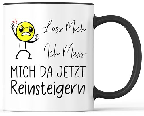 Tasse mit Spruch Ich muss mich da jetzt reinsteigern Becher Temperament temperamentvoll cholerisch Cholerikerin - lustiges Geschenk - Kaffeebecher als Geschenkidee - Kaffeetasse 330ml - Weiss-Schwarz