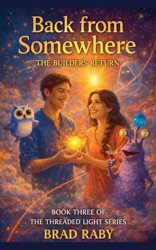 Back from Somewhere (Book Three of the Threaded Light, Band 3)