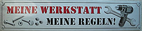 Meine Werkstatt, meine Regeln ! Blechschild Straßenschild 46x10 cm STR85