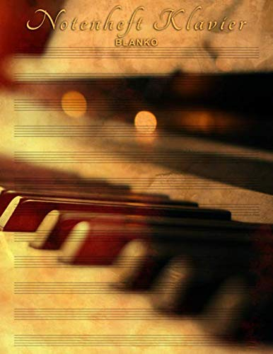 Notenheft Klavier blanko: Notenbuch für Musiker - Dieses Blanko Notenblock verfügt über 120 Seiten mit Blanko Notenblätter und 12 Notensystemen pro ... Notenbuch, Musikheft als Geschenkidee