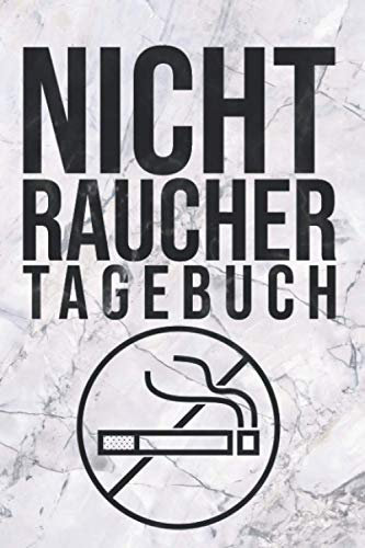 Nichtraucher Tagebuch: Rauchfrei Protokoll I Notizbuch zum Ausfüllen für ein rauchfreies Leben I Soft Cover Matt I DIN A5