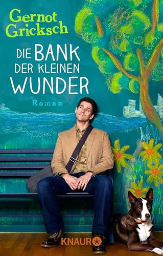 Die Bank der kleinen Wunder: Roman