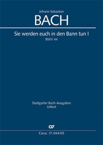 Sie werden euch in den Bann tun (Klavierauszug): Kantate zu Exaudi BWV 44, 1724?
